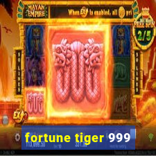 fortune tiger 999